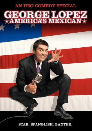 George Lopez: America's Mexican (TV)