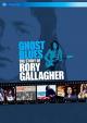 Ghost Blues: The Story of Rory Gallagher 