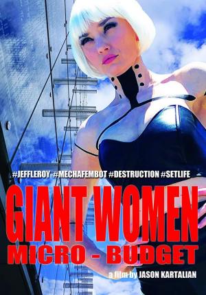 Giant Women, Micro-Budget (C)