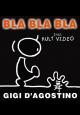 Gigi D'Agostino: Bla Bla Bla (Vídeo musical)
