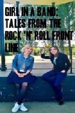 Girl in a Band: Tales from the Rock 'n' Roll Front Line (TV) (TV)