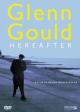 Glenn Gould: Hereafter 