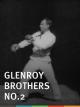 Glenroy Bros., No. 2 (S)