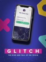 Glitch: The Rise & Fall of HQ Trivia 