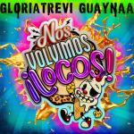Gloria Trevi, Guaynaa: Nos volvimos locos (Music Video)