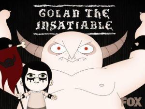 Golan the Insatiable (TV Series)