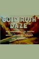 Gold Rush Daze (S)