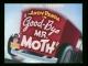 Good-Bye Mr. Moth (S)