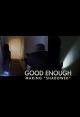 Good Enough: Making ‘Shadowed’ (C)