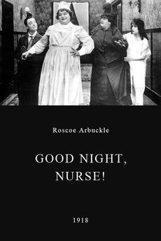 Buenas noches, enfermera (1918) - Filmaffinity