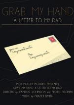 Grab My Hand: A Letter to My Dad (C)