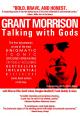 Grant Morrison: Talking with Gods 