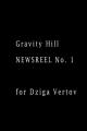 Gravity Hill Newsreel No. 1 (C)