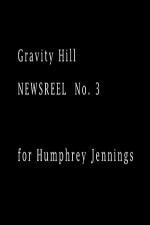 Gravity Hill Newsreel No. 3 (C)