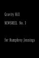 Gravity Hill Newsreel No. 3 (S)