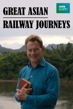 Grandes viajes ferroviarios por Asia (Miniserie de TV)