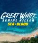 Great White Serial Killer: Sea of Blood 