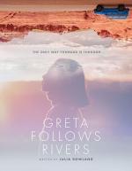 Greta Follows Rivers (S)