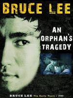 Bruce Lee: An Orphan's Tragedy  - Poster / Imagen Principal