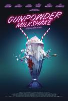 Gunpowder Milkshake (Cóctel explosivo)  - Posters
