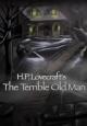 H.P. Lovecraft's The Terrible Old Man (S)