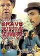 Schwartz: The Brave Detective 