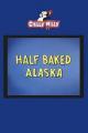 Half Baked Alasña (S)