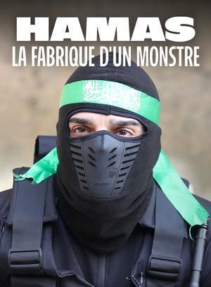 Hamas: La fabrique d'un monstre 