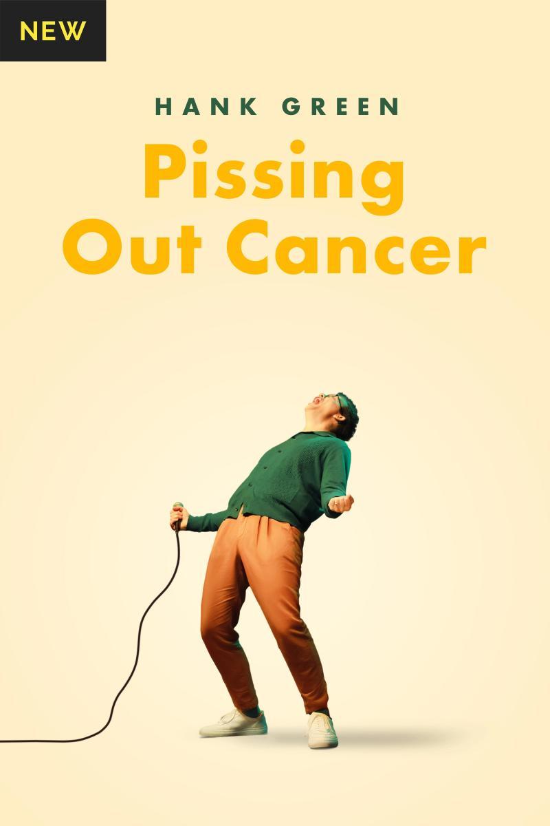 Hank Green: Pissing Out Cancer (TV)