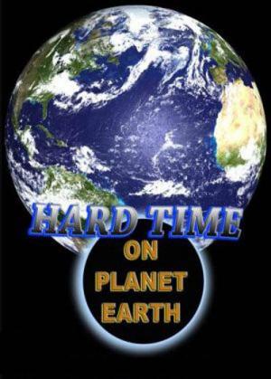 Hard Time on Planet Earth (TV Series)