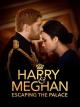 Harry & Meghan: Escaping the Palace (TV)
