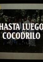Hasta luego cocodrilo (TV Series) (TV Series) - Poster / Main Image