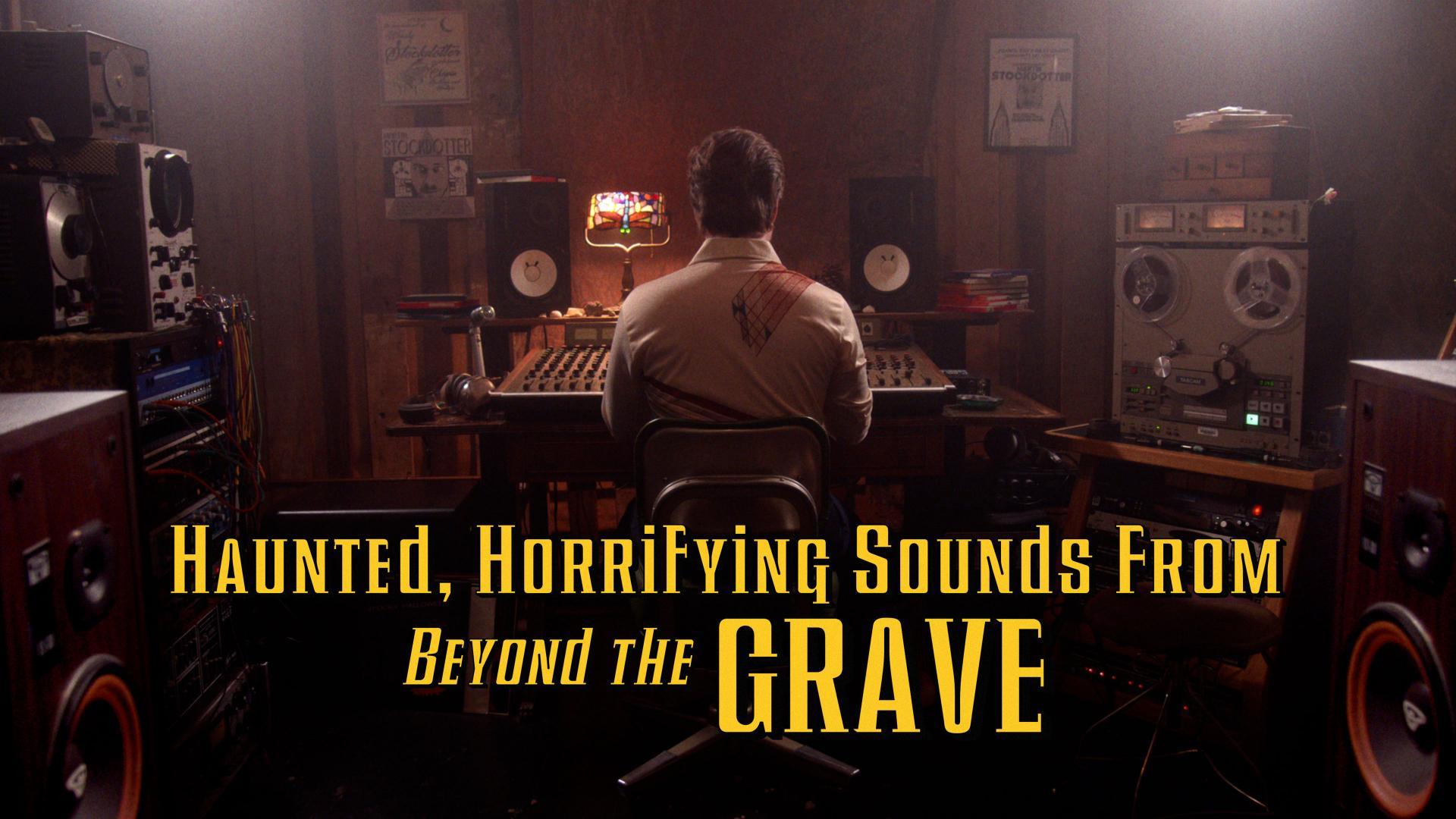 Haunted, Horrifying Sounds from Beyond the Grave (S) - Posters