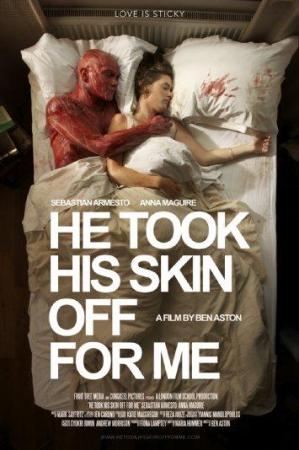 He Took His Skin Off for Me (S)