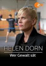 Helen Dorn: Wer Gewalt Sät (TV)