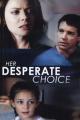 Her Desperate Choice (TV)