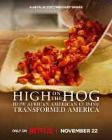 High on the Hog: How African American Cuisine Transformed America (TV Series) - Poster / Main Image