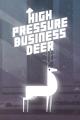 High Pressure Business Deer! (C)