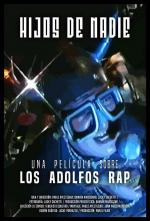 Nobody's Children: Los Adolfos Rap's Movie 
