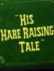 His Hare Raising Tale (S)