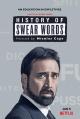 History of Swear Words (TV Miniseries)