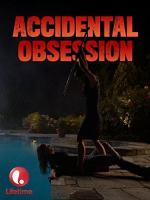 Accidental Obsession (TV) - Poster / Main Image