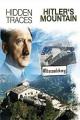 Hitler's Mountain: Hidden Traces 
