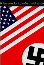 Hitlers amerikanische Geschäftsfreunde 