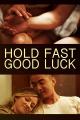 Hold Fast, Good Luck 