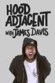 Hood Adjacent with James Davis (Serie de TV)