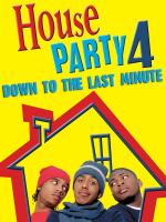 House Party 4: Down to the Last Minute 