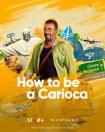 How to Be a Carioca (Serie de TV)