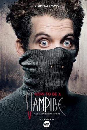 How to Be a Vampire (TV Series)