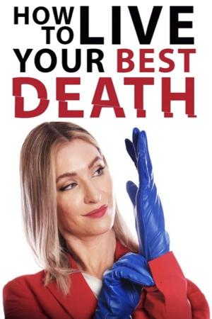 How to Live Your Best Death 